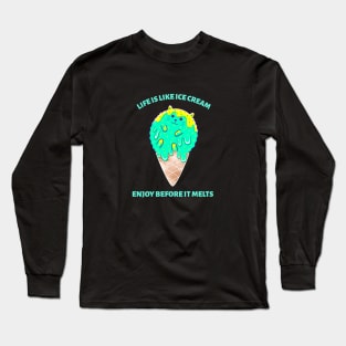 Enjoy It Before It Melts Long Sleeve T-Shirt